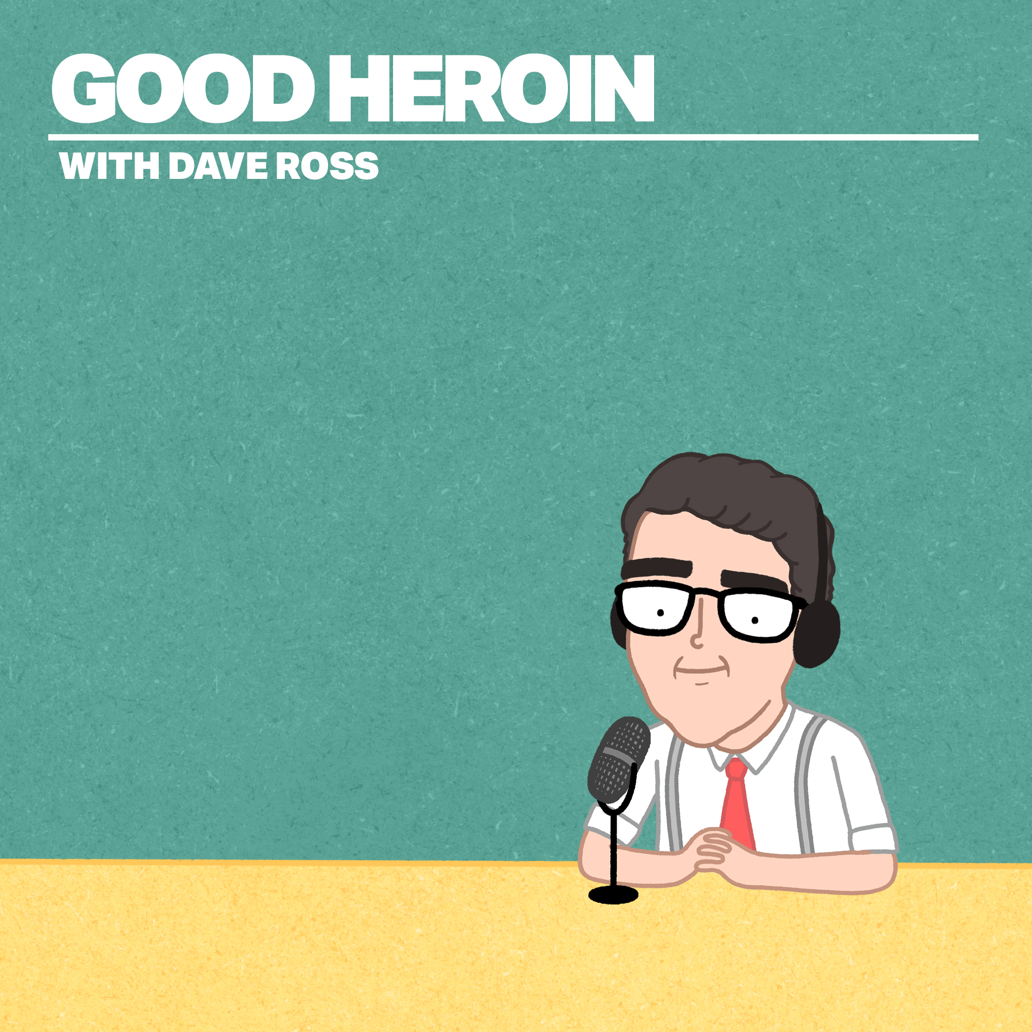 Good Heroin Podcast Cover - Square