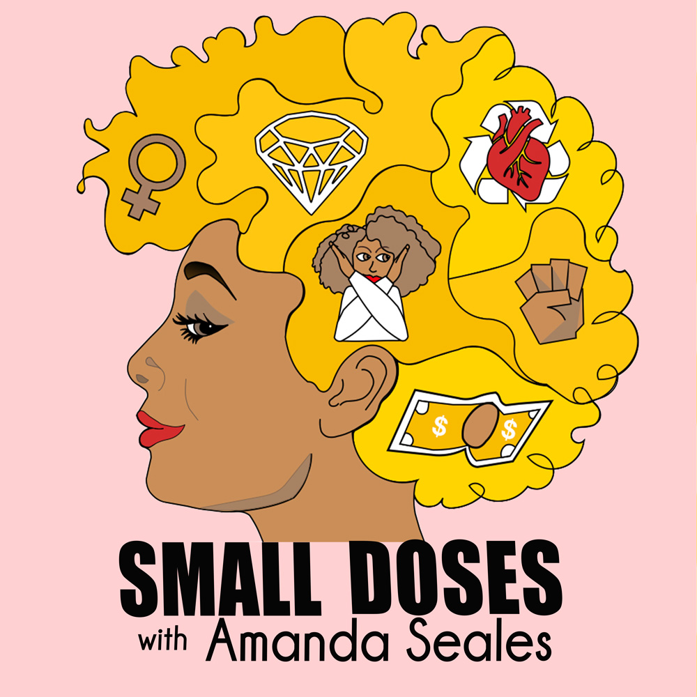"Logo of Small Doses by Amanda Seales podcast."