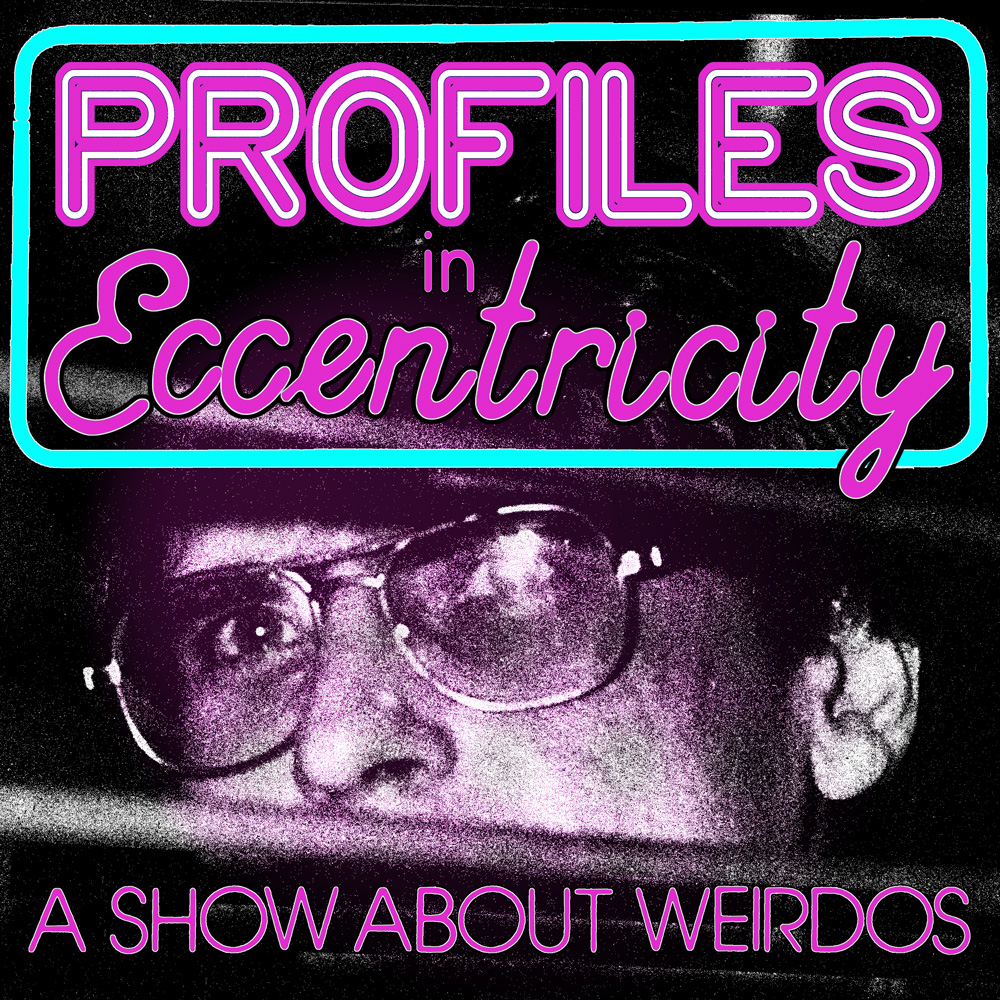 Profiles in Eccentricity Podcast Cover - Square
