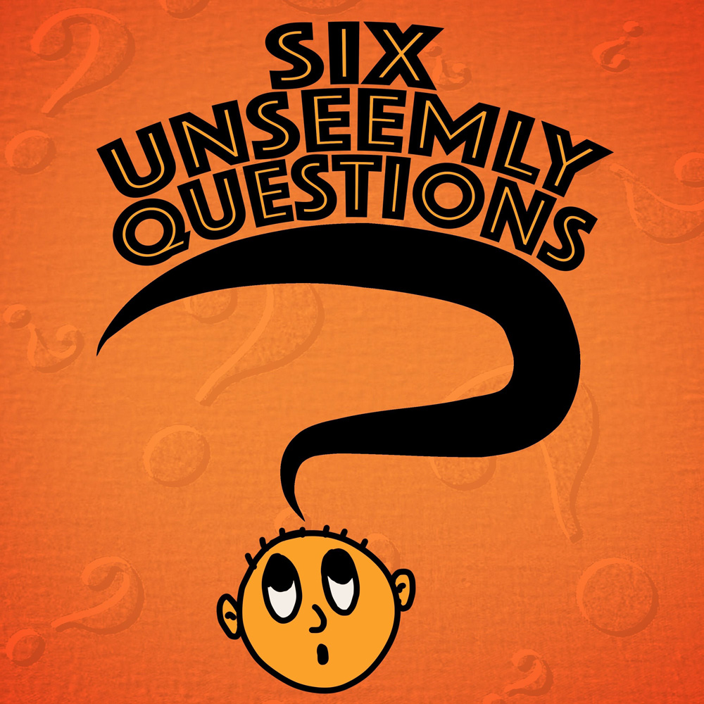 Six Unseemly Questions Podcast Cover - Square