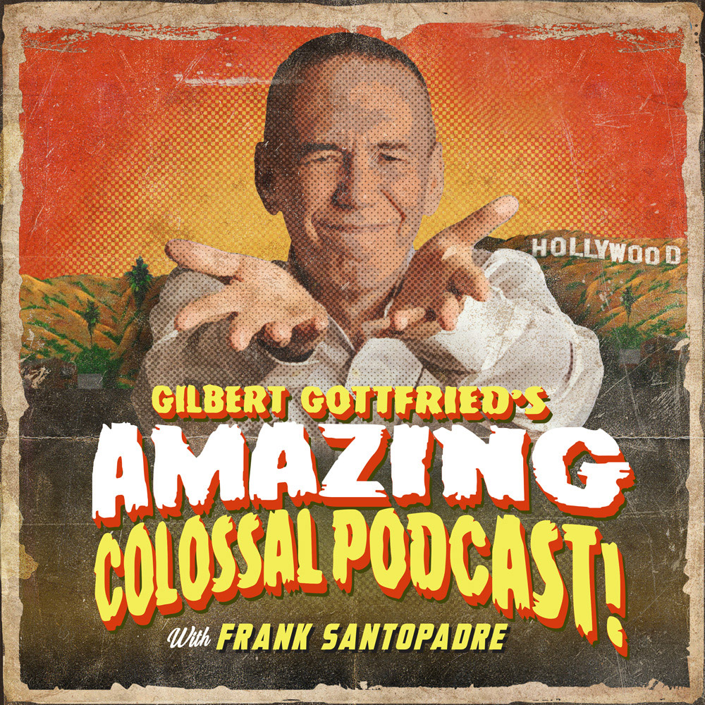 Gilbert's Amazing Colossal Podcast Cover - Square